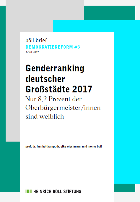 Publikation in der Reihe böll.brief Demokratiereform #3 Genderranking deutscher Großstädte 2017